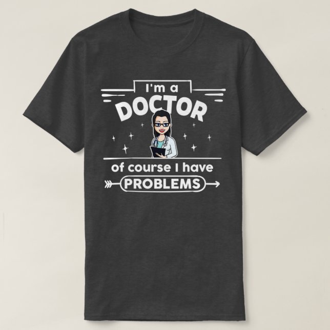 T-shirt Médecin féminin ayant des problèmes 3 (Design devant)