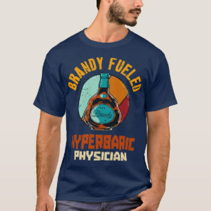 T-shirt Médecin hyperbarique alimenté par le brandy