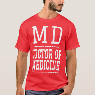 T-shirt Médecin Médicale MD Docteur en médecine 1