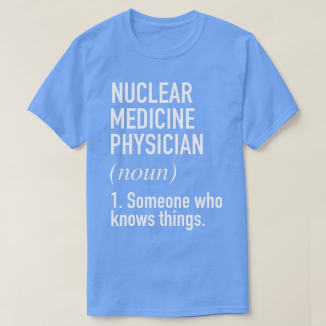 T-shirt Médecin nucléaire Funny Définition 1 (Design devant)