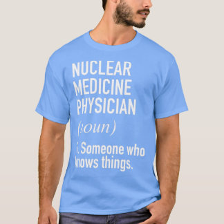 T-shirt Médecin nucléaire Funny Définition 1