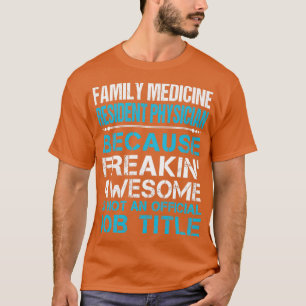 T-shirt Médecin résident en médecine familiale Freaking Aw