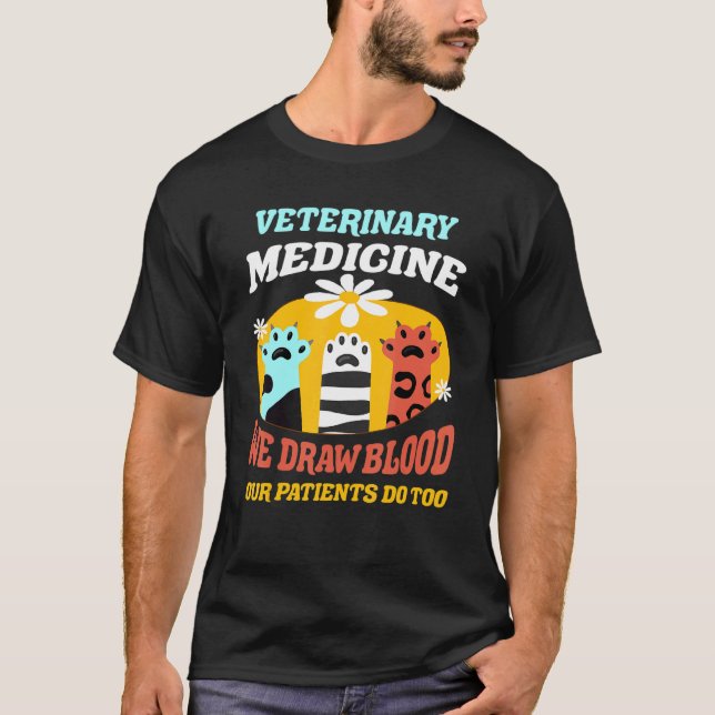 T-shirt Médecine Vétérinaire Nous Tirons Du Sang Nos Patie (Devant)