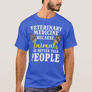 T-shirt Médecine vétérinaire parce que les animaux sont un