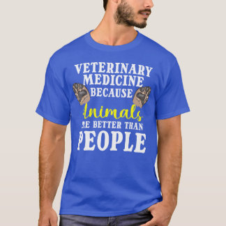 T-shirt Médecine vétérinaire parce que les animaux sont un