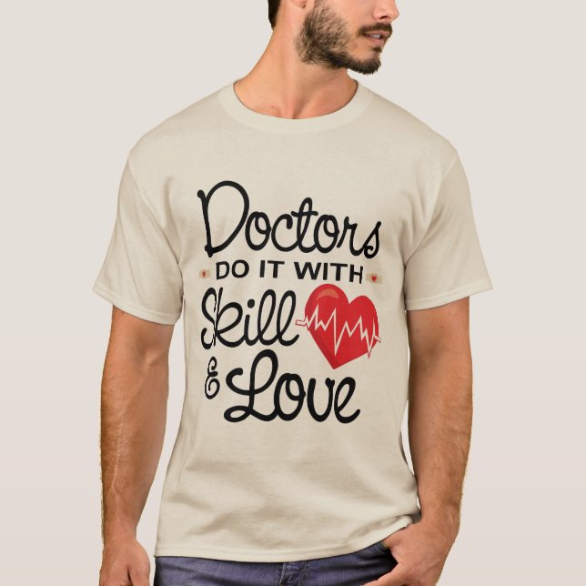 T-shirt Médecins drôles Do It With Skill et amour (Devant)