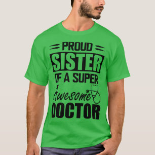 T-shirt Médecins Soeur Fier soeur d'un doc super génial