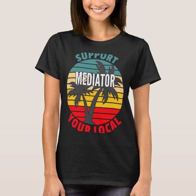 T-shirt Mediator Support de votre médiateur local (Devant)