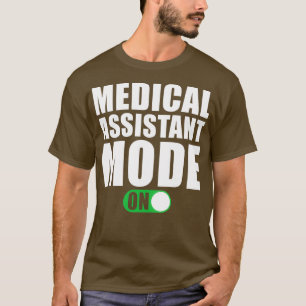 T-shirt Medical Assistant Mode on
