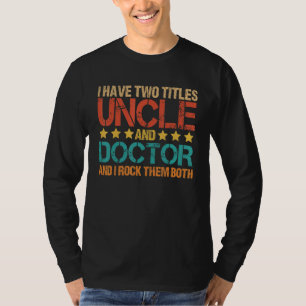 T-shirt Médicale J'ai deux titres oncle et docteur oncle