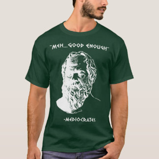 T-shirt Mediocrates Meh Assez Bon Sarcasme drôle