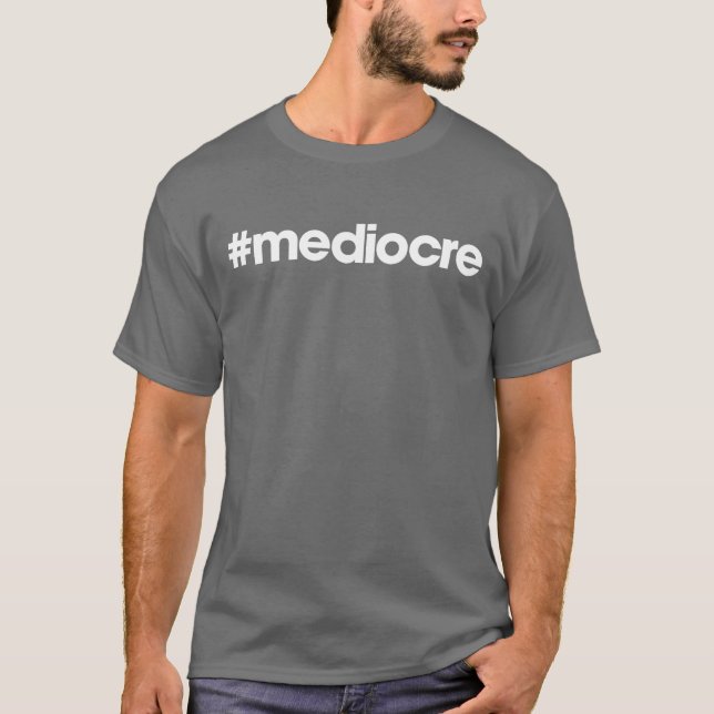 T-shirt #médiocre (Devant)