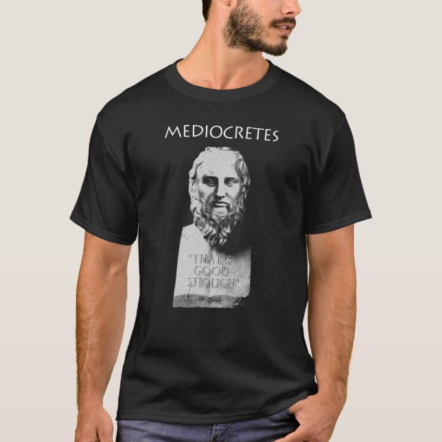 T-shirt Mediocretes (Philosophe de la Médiocre) (Devant)