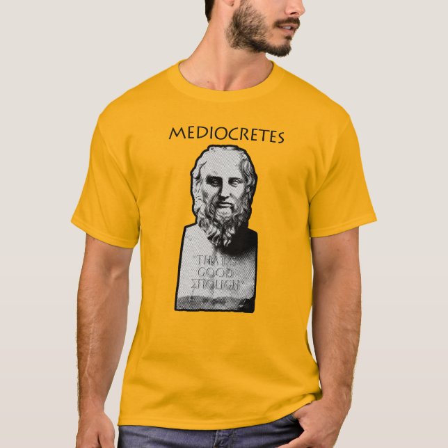 T-shirt Mediocretes (Philosophe de la Médiocre) (Devant)