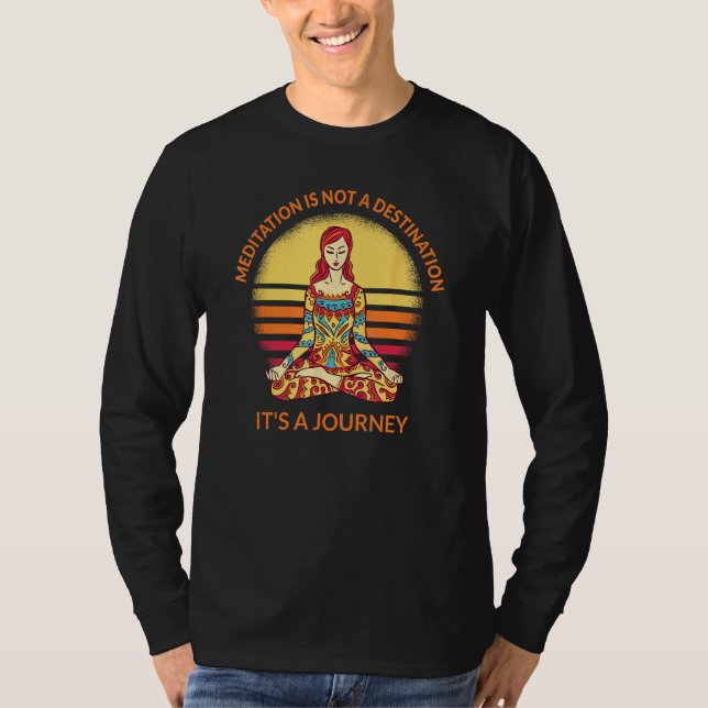T-shirt Meditation Itu2019s A Journey Yoga Spiritual Warri (Devant)