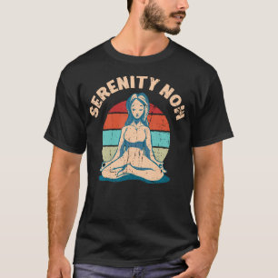 T-shirt Méditation Serenity Now