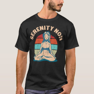 T-shirt Méditation Serenity Now