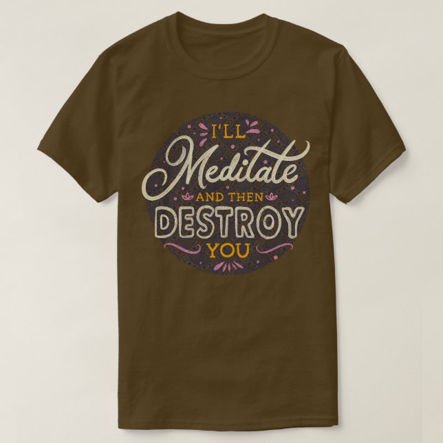 T-shirt Méditez Et Détruisez-Vous (Design devant)