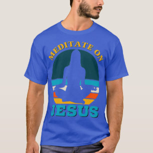 T-shirt Méditez Sur Jésus Bible Verse Yoga