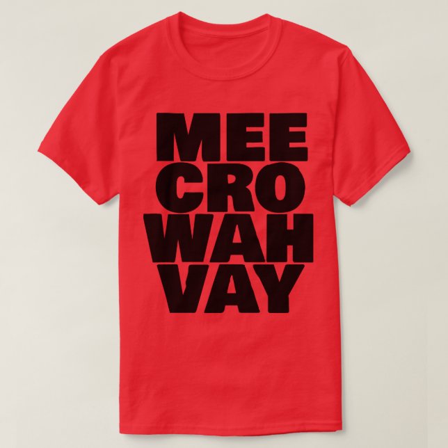 T-shirt Mee Cro Wah Vay Typographie Micro-ondes (Design devant)