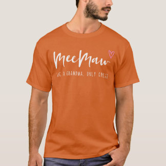 T-shirt Meemaw Like a Grandma Only Cooler Mothers Day MeeM