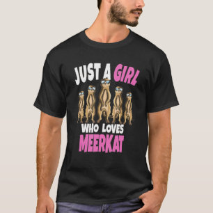 T-shirt Meerkat Burrow Mammifère Juste Une Fille Qui Aime