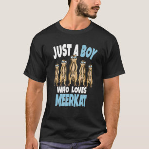 T-shirt Meerkat Burrows Mammal Juste Un Garçon Qui Aime Me