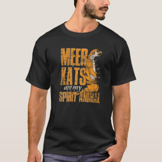 T-shirt Meerkats Are My Spirit Animal  Africa Safari Meerk