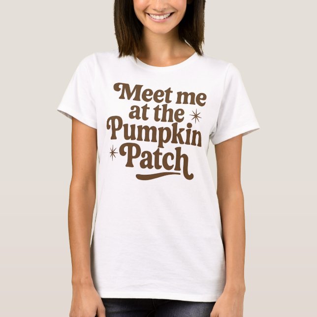T-shirt Meet me at the Pumpkin Patch (Devant)