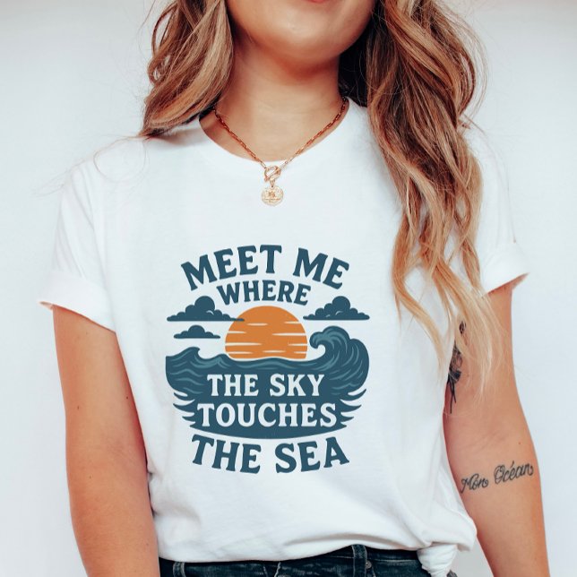 T-shirt Meet Me Where the Sky Touches the Sea (Créateur téléchargé)