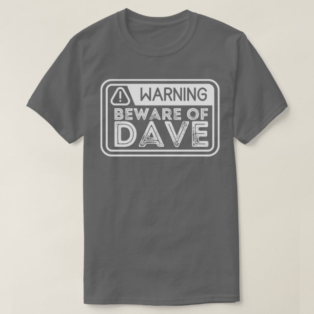 T-shirt Méfiez-vous de dave1 (Design devant)
