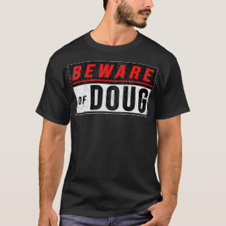 T-shirt Méfiez-vous de Doug Funny Humour Chien chemise de 