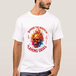 T-shirt Méfiez-vous de la colère du crâne flamboyant