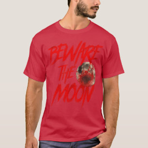 T-shirt Méfiez-vous de la Lune Un loup-garou américain à L
