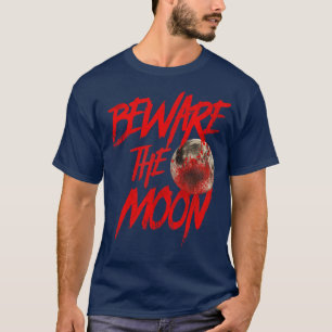 T-shirt Méfiez-vous de la Lune Un loup-garou américain à L