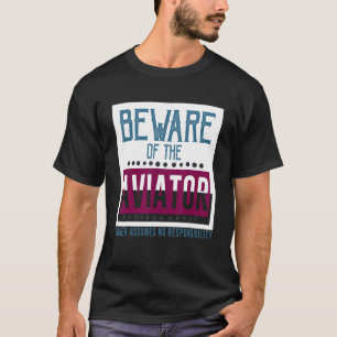 T-shirt Méfiez-vous de l'aviateur Le propriétaire n'assume