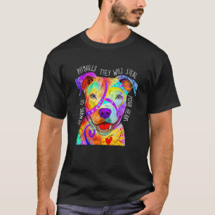 T-shirt Méfiez-vous des Pitbulls, Ils Voleront Votre Cœur