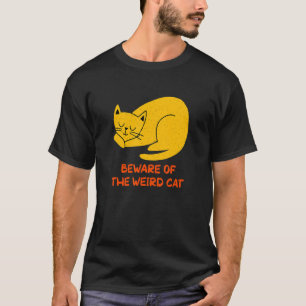 T-shirt Méfiez-vous du chat bizarre Chat Maman Humour Chat