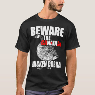 T-shirt Méfiez-vous du cobra de poulet canadien - Drôle de
