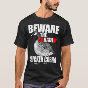 T-shirt Méfiez-vous du cobra de poulet canadien - Drôle de