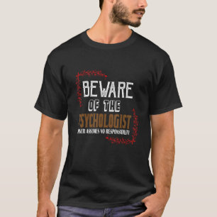 T-shirt Méfiez-vous du psychologue. Le propriétaire n'acce