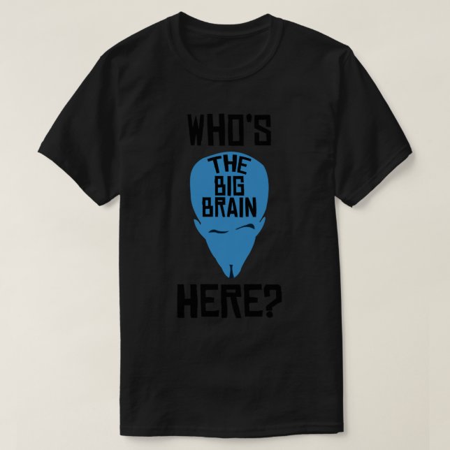 T-shirt Megamind Qui est le Grand Cerveau Ici Cadeau Parfa (Design devant)
