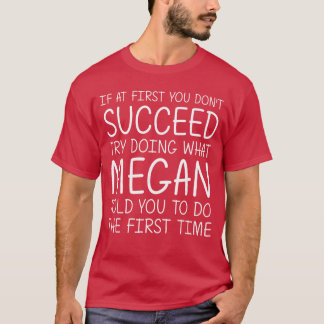 T-shirt Megan Cadeau Nom Personnalisé Anniversaire Drôle N