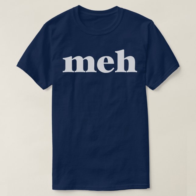 T-shirt Meh (Design devant)