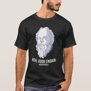 T-shirt "Meh, ça suffit" - Mediocrates Mème Funny Philos