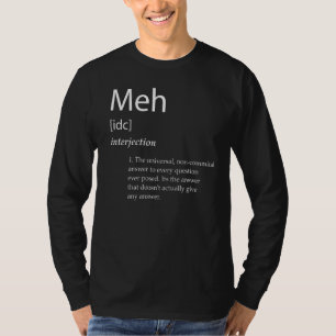 T-shirt Meh Definition Mème Meh Mème Sarcastic Dont Care M