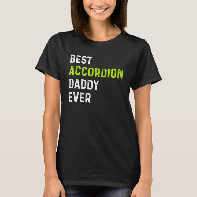T-shirt Meilleur Accordéon Daddy Toujours Accordioniste Pa (Devant)