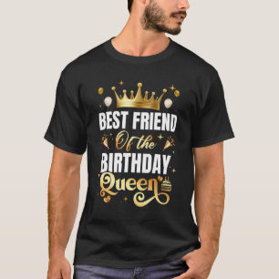 T-shirt Meilleur Ami De L'Anniversaire Reine Drôle Anniver