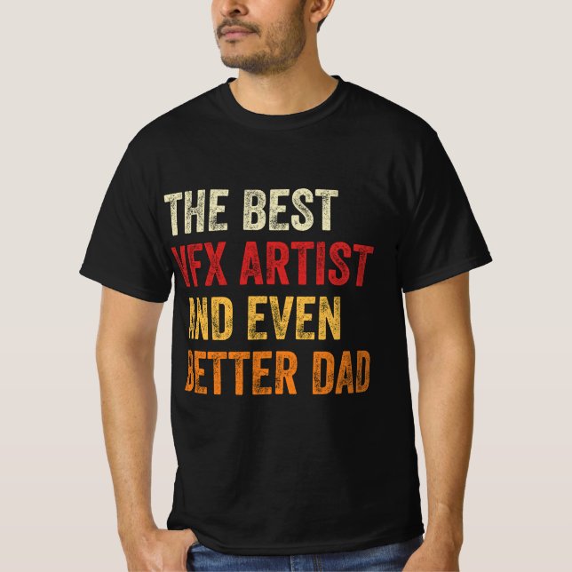 T-shirt Meilleur Artiste VFX Et Encore Mieux Papa (Devant)