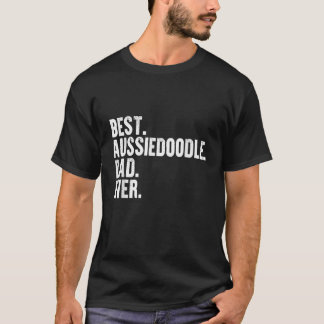 T-shirt Meilleur Aussiedoodle Papa Jamais Drôle Chien Prop